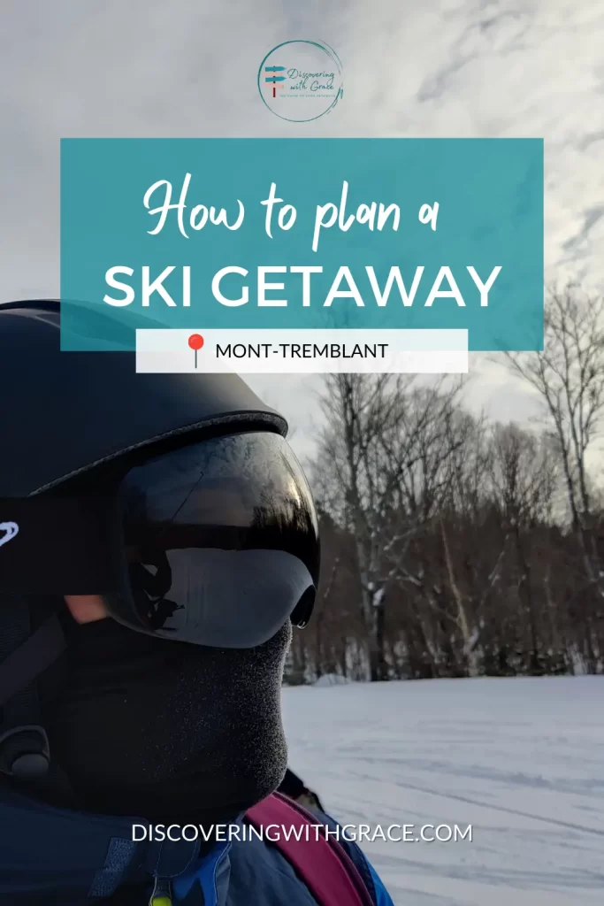 a picture of a view reflected on ski goggles with a text that reads How to plan a ski getaway in Mont Tremblant