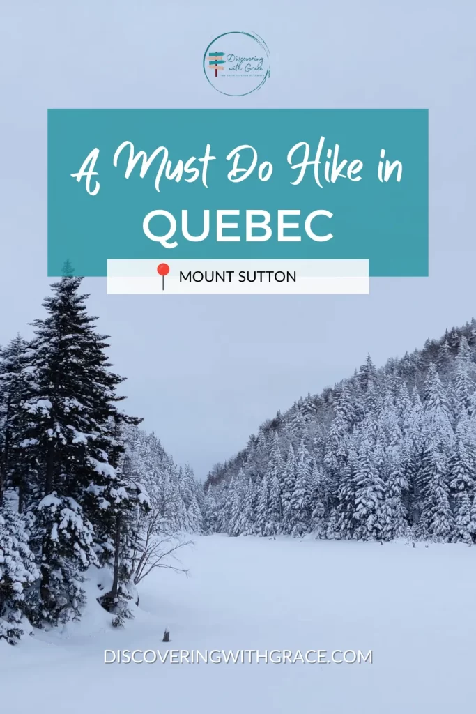 Winter Hiking in Sutton, Quebec - Discovering with Grace