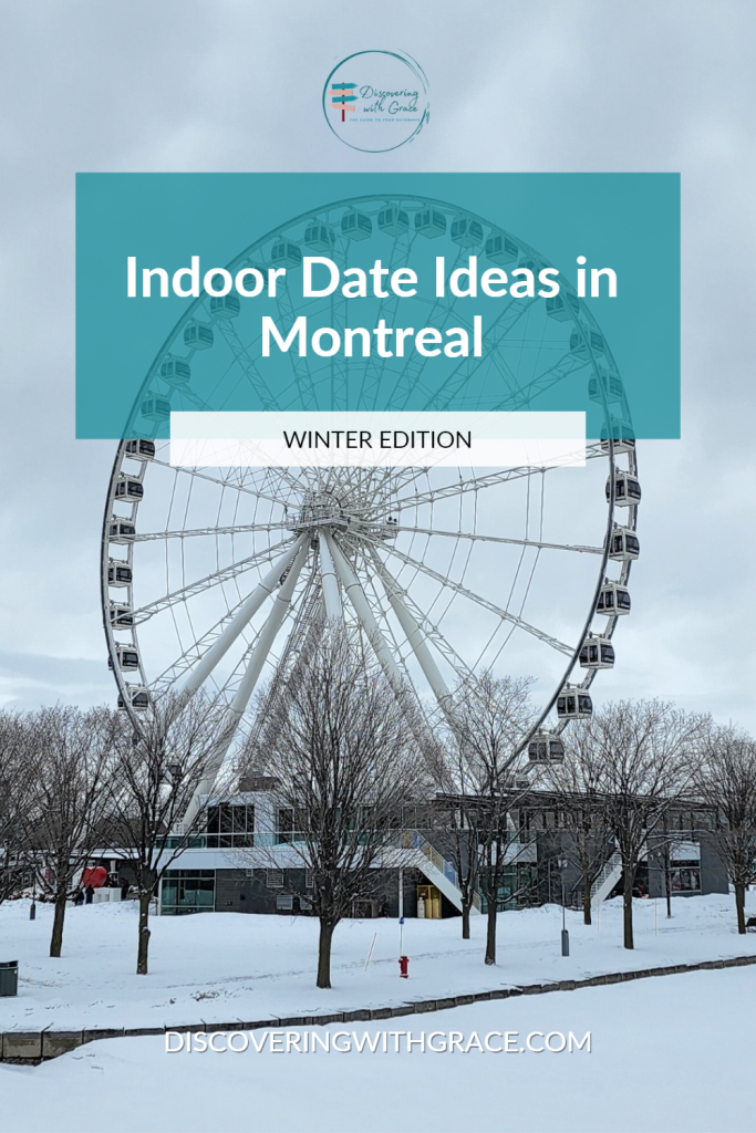 The montreeal Grande roue with overlay text: Indoor date ideas in Montreal